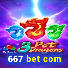 667 bet com